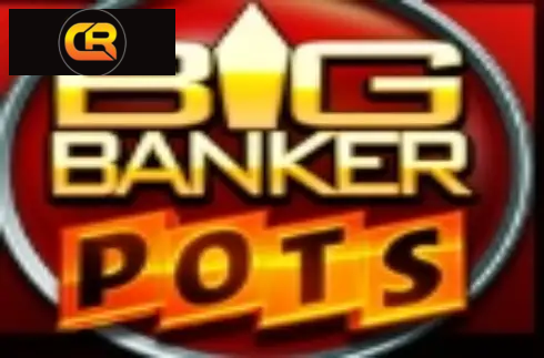 Big Banker Pots